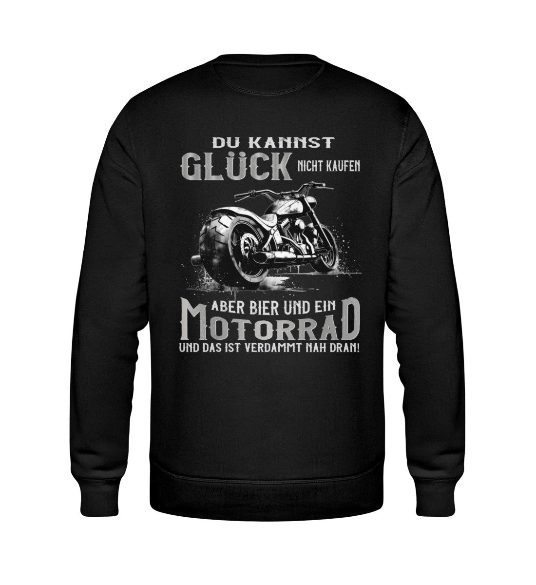 Ein Biker Sweatshirt für Motorradfahrer von Wingbikers mit dem Aufdruck, Du kannst Glück nicht kaufen, aber Bier und ein Motorrad und das ist verdammt nah dran! - mit Back Print, in schwarz.