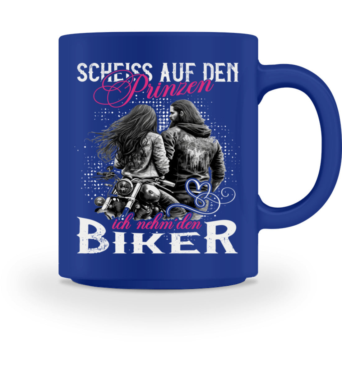 Eine Tasse für Motorradfahrerinnen von Wingbikers, mit dem beidseitigen Aufdruck, Scheiß auf den Prinzen, ich nehm' den Biker, in royal blau.