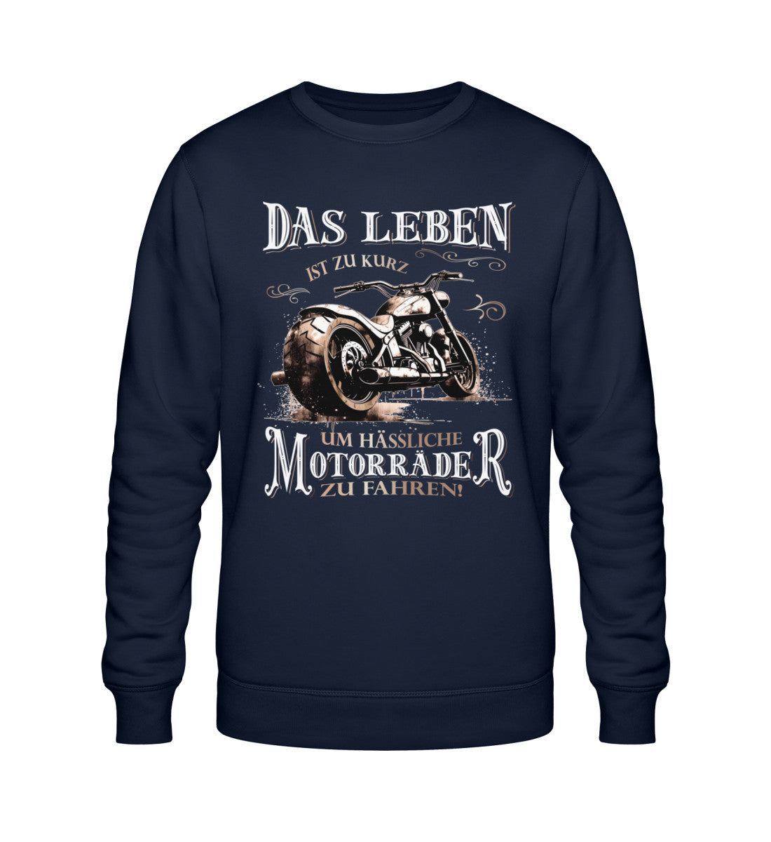 Ein Biker Sweatshirt für Motorradfahrer von Wingbikers mit dem Aufdruck, Das Leben ist zu kurz, um hässliche Motorräder zu fahren - in navy blau.