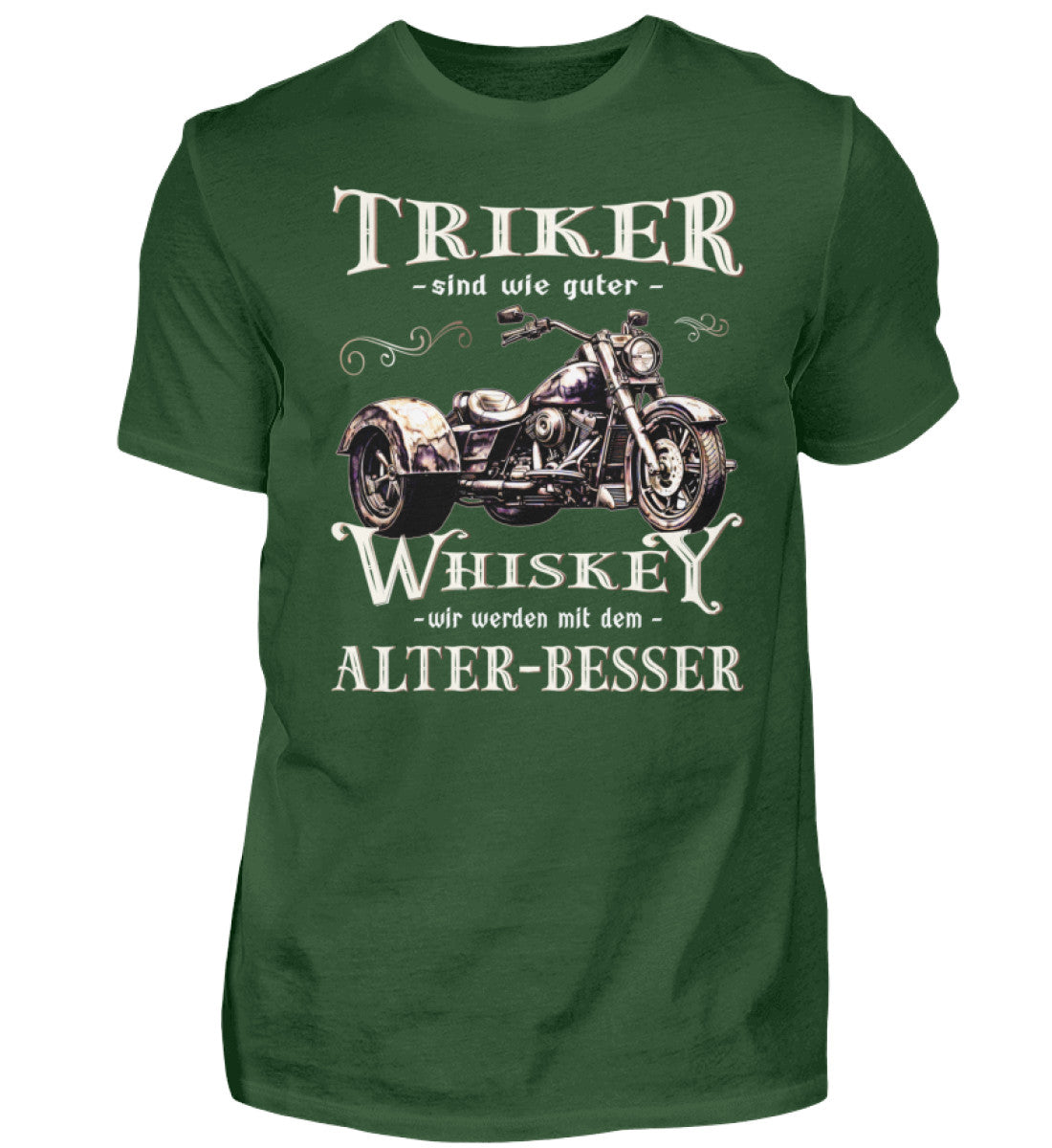 Ein T-Shirt für Trike Fahrer von Wingbikers mit dem Aufdruck, Triker sind wie guter Whiskey - Wir werden mit dem Alter besser, in dunkelgrün.