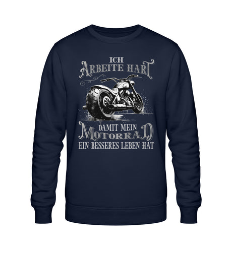 Ein Sweatshirt mit dem Aufdruck, Ich arbeite hart, damit mein Motorrad ein besseres Leben hat, in navy blau.