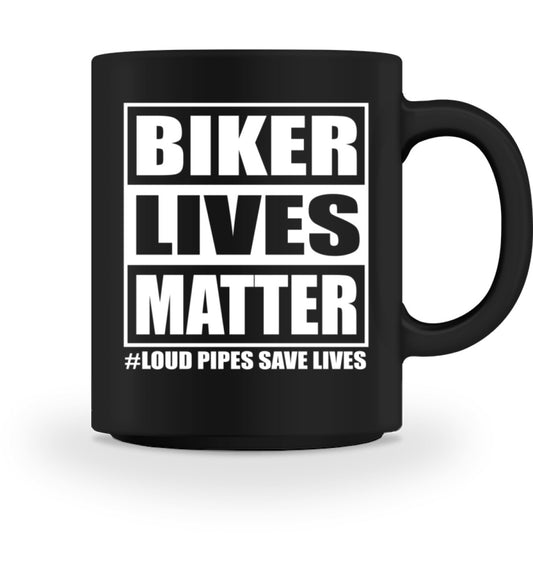 Eine Tasse für Motorradfahrer von Wingbikers, mit dem beidseitigen Aufdruck, Biker Lives Matter - # Loud Pipes Save Lives, in schwarz.