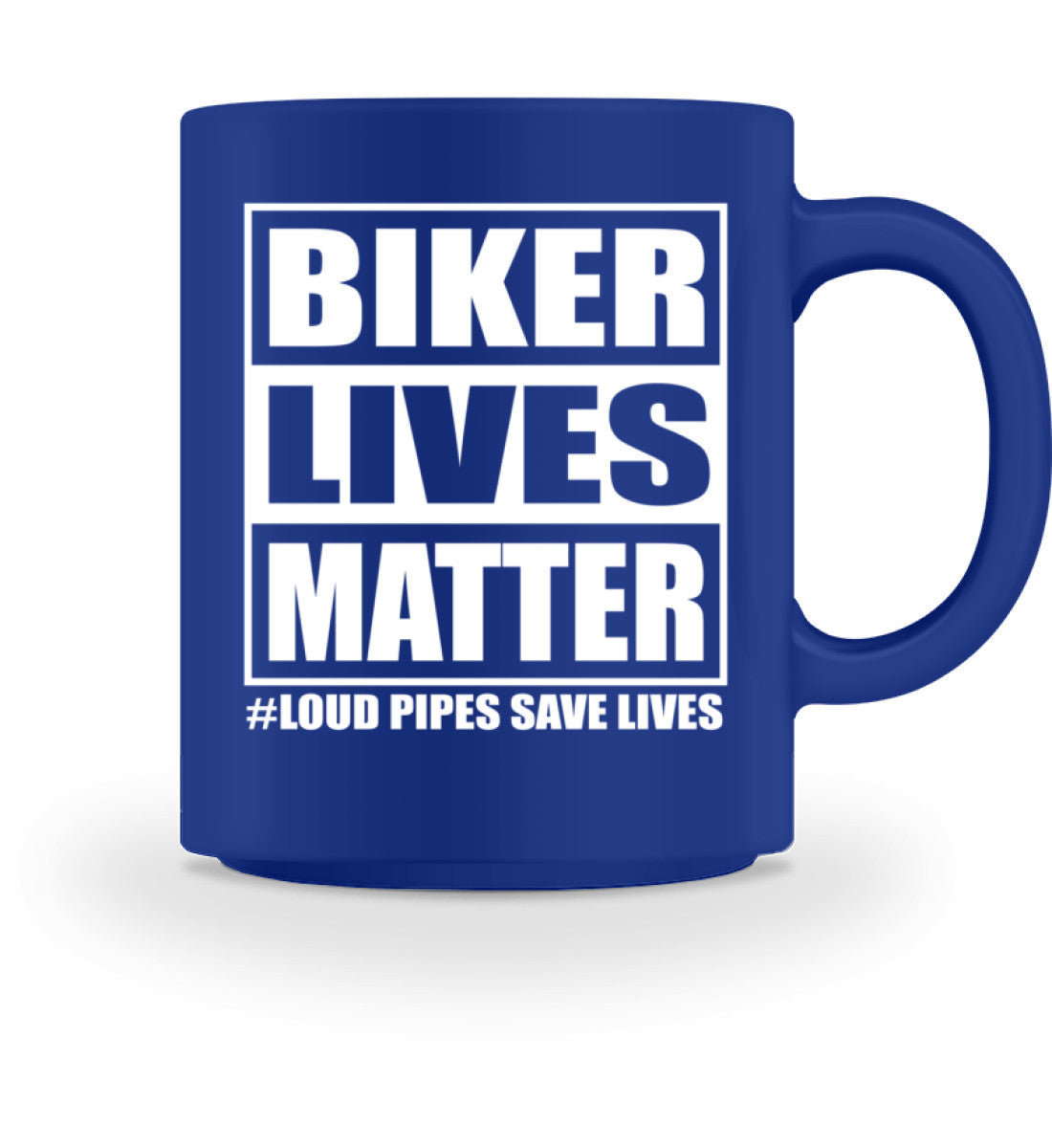 Eine Tasse für Motorradfahrer von Wingbikers, mit dem beidseitigen Aufdruck, Biker Lives Matter - # Loud Pipes Save Lives, in royal blau.