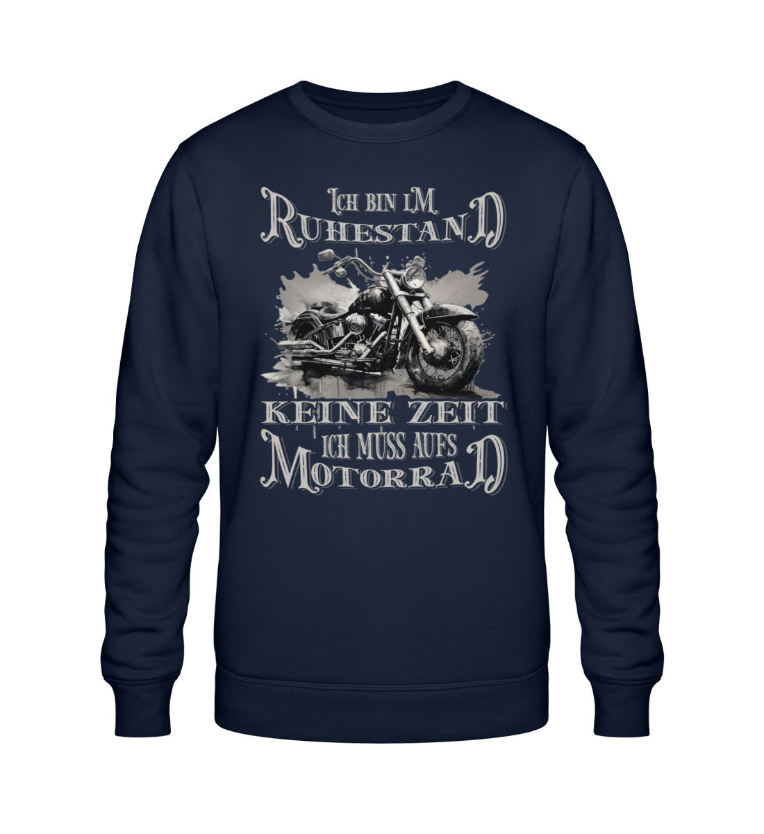 Ein Biker Sweatshirt für Motorradfahrer von Wingbikers mit dem Aufdruck, Ich bin im Ruhestand - Keine Zeit - Ich muss aufs Motorrad, in navy blau.