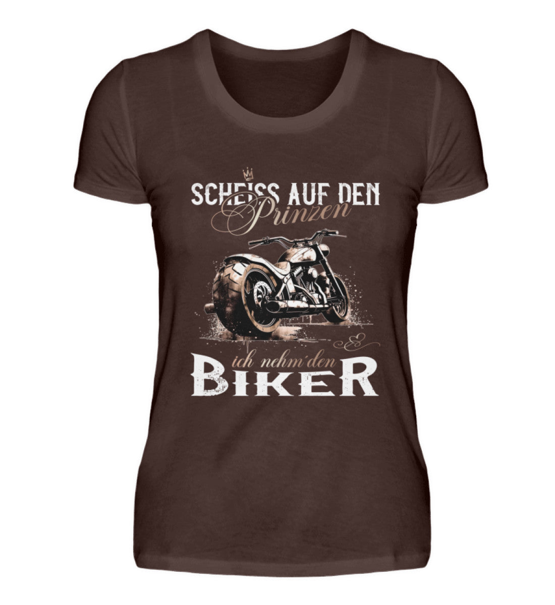 Ein T-Shirt für Motorradfahrerinnen von Wingbikers mit dem Aufdruck, Scheiß auf den Prinzen, ich nehm' den Biker, in braun.