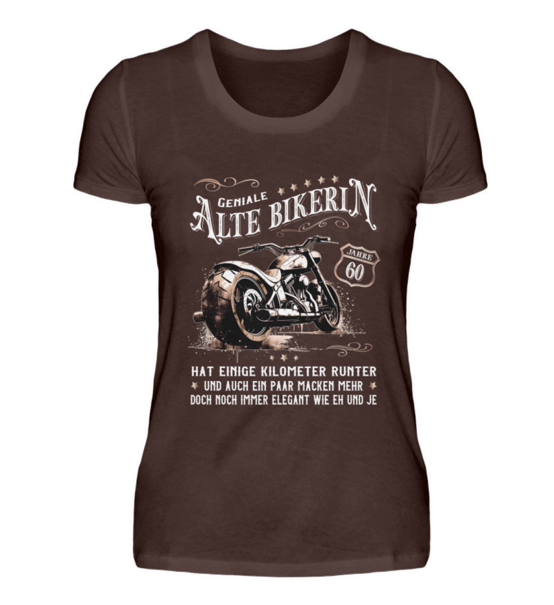 Ein Bikerin T-Shirt zum Geburtstag für Motorradfahrerinnen von Wingbikers mit dem Aufdruck, Alte Bikerin - 60 Jahre - Einige Kilometer Runter - Doch elegant wie eh und je - in braun.