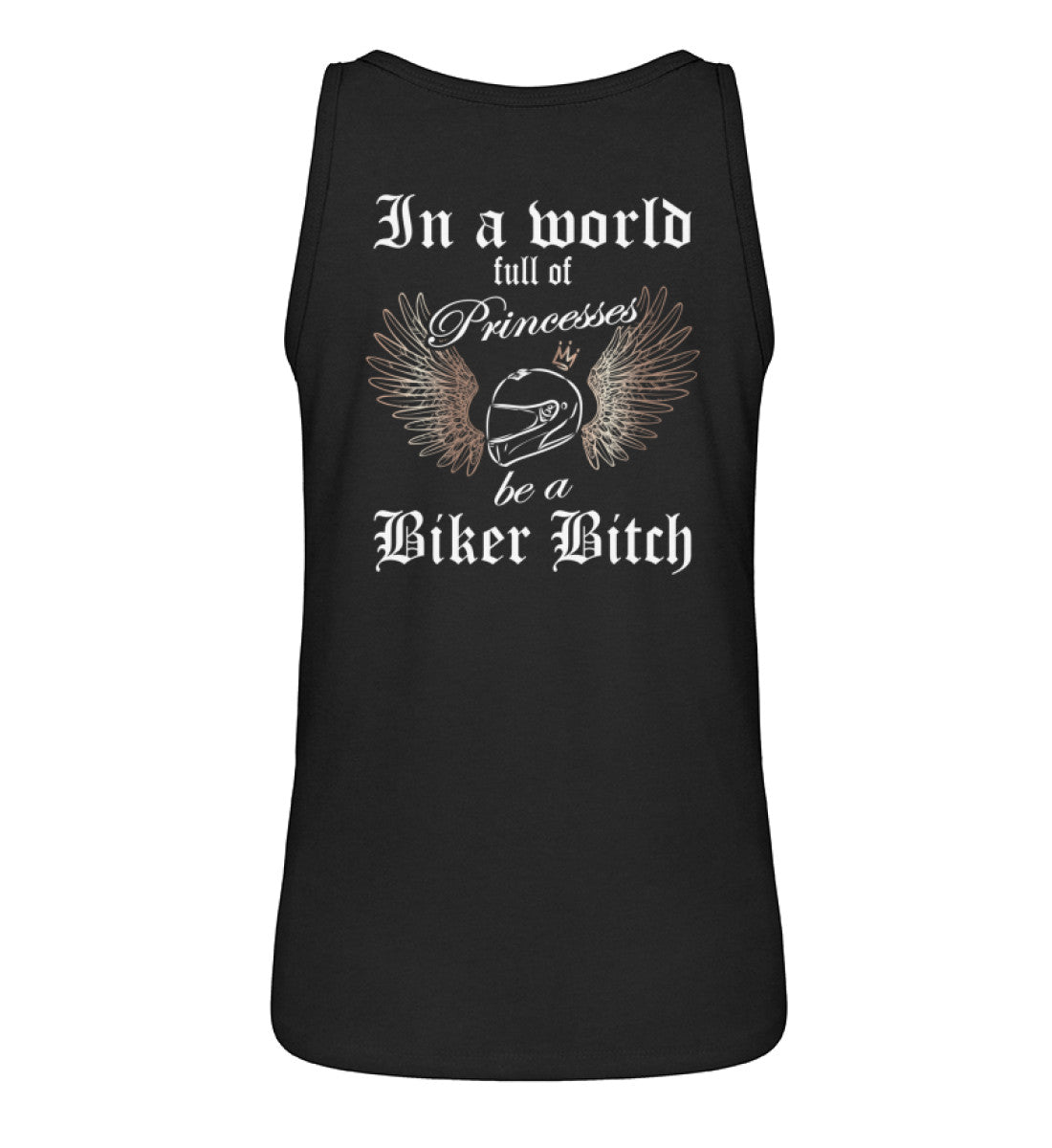 Ein Bikerin Tanktop für Motorradfahrerinnen von Wingbikers mit dem Aufdruck, In a world full of Princesses, be a Biker Bitch, mit Back Print - in schwarz.