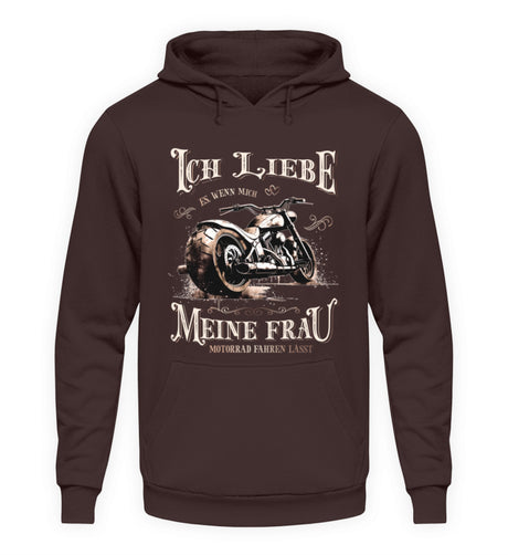 Ein Biker Hoodie für Motorradfahrer von Wingbikers mit dem Aufdruck, Ich liebe meine Frau, wenn sie mich Motorrad fahren lässt! - in braun.