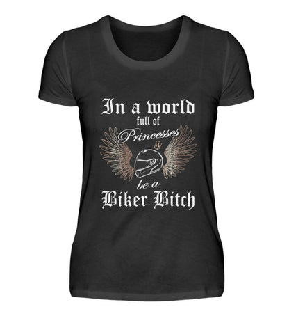 Ein Bikerin T-Shirt für Motorradfahrerinnen von Wingbikers mit dem Aufdruck, In a world full of Princesses, be a Biker Bitch - in schwarz.