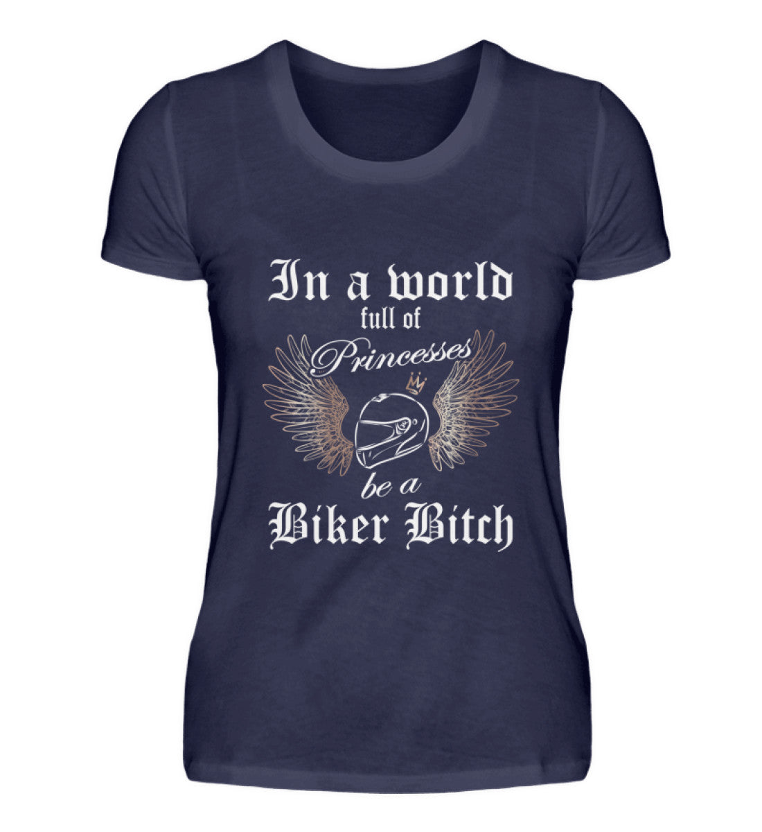 Ein Bikerin T-Shirt für Motorradfahrerinnen von Wingbikers mit dem Aufdruck, In a world full of Princesses, be a Biker Bitch - in navy blau.