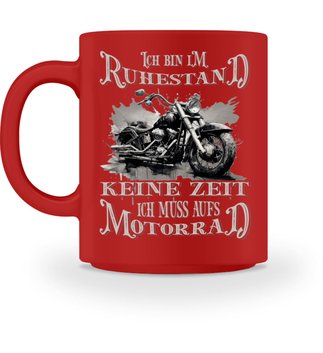 Eine Tasse für Motorradfahrer von Wingbikers, mit dem beidseitigen Aufdruck, Ich bin im Ruhestand - Keine Zeit - Ich muss aufs Motorrad, in rot.