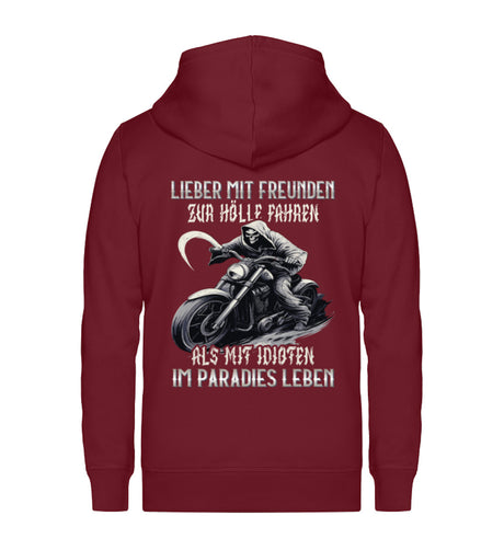 Biker Zip-Hoodie mit dem Aufdruck, Lieber mit Freunden zur Hölle fahren, als mit Idioten im Paradies leben, als Back Print in weinrot. 