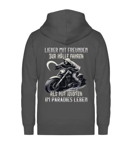 Biker Zip-Hoodie mit dem Aufdruck, Lieber mit Freunden zur Hölle fahren, als mit Idioten im Paradies leben, als Back Print in dunkelgrau. 