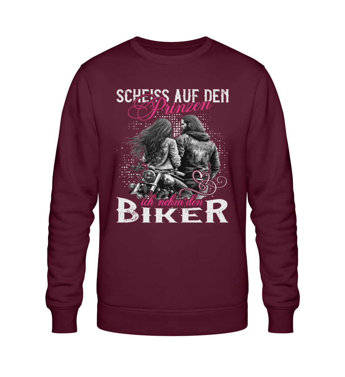 Ein Sweatshirt für Motorradfahrerinnen von Wingbikers mit dem Aufdruck, Scheiß auf den Prinzen - Ich nehm´ den Biker, in burgunder weinrot.