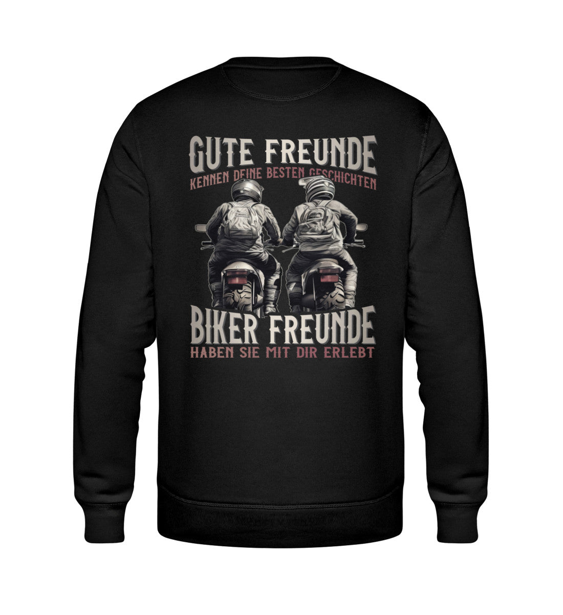 Ein Sweatshirt für Motorradfahrer von Wingbikers mit dem Aufdruck, Gute Freunde kenne deine Geschichten - Biker haben sie mit dir erlebt, in schwarz.