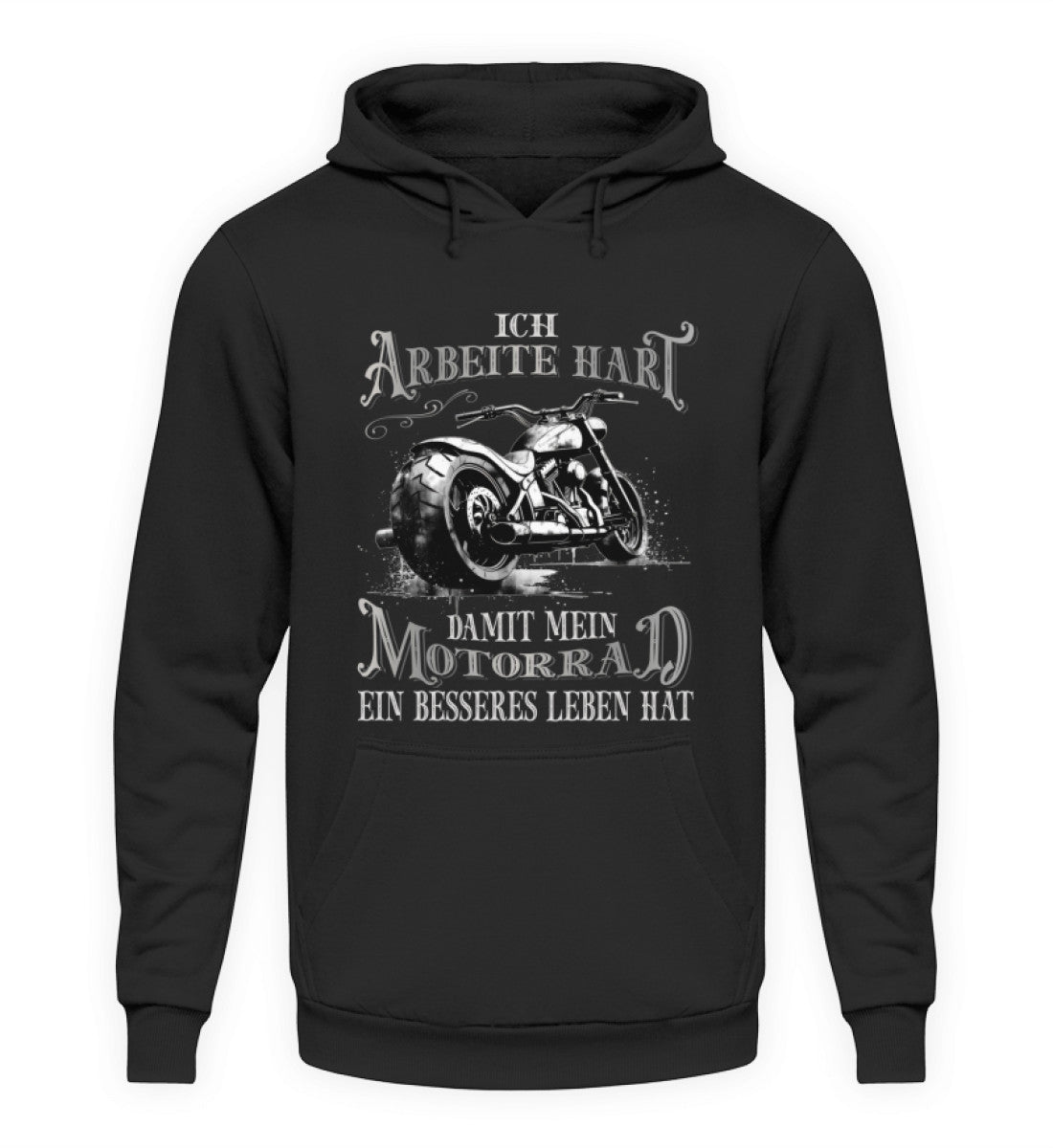 Ein Hoodie für Motorradfahrer mit dem Aufdruck, Ich arbeite hart, damit mein Motorrad ein besseres Leben hat, in schwarz.