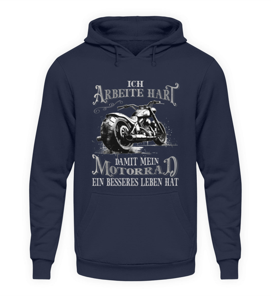 Ein Hoodie für Motorradfahrer mit dem Aufdruck, Ich arbeite hart, damit mein Motorrad ein besseres Leben hat, in navy blau.