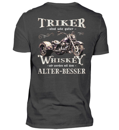Ein T-Shirt für Trike Fahrer von Wingbikers mit dem Aufdruck, Triker sind wie guter Whiskey - Wir werden mit dem Alter besser, als Back Print, in dunkelgrau.
