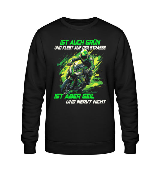 Ein Biker Sweatshirt für Motorradfahrer von Wingbikers mit dem Aufdruck, Ist auch grün und klebt auf der Straße, ist aber geil und nervt nicht! - in schwarz.