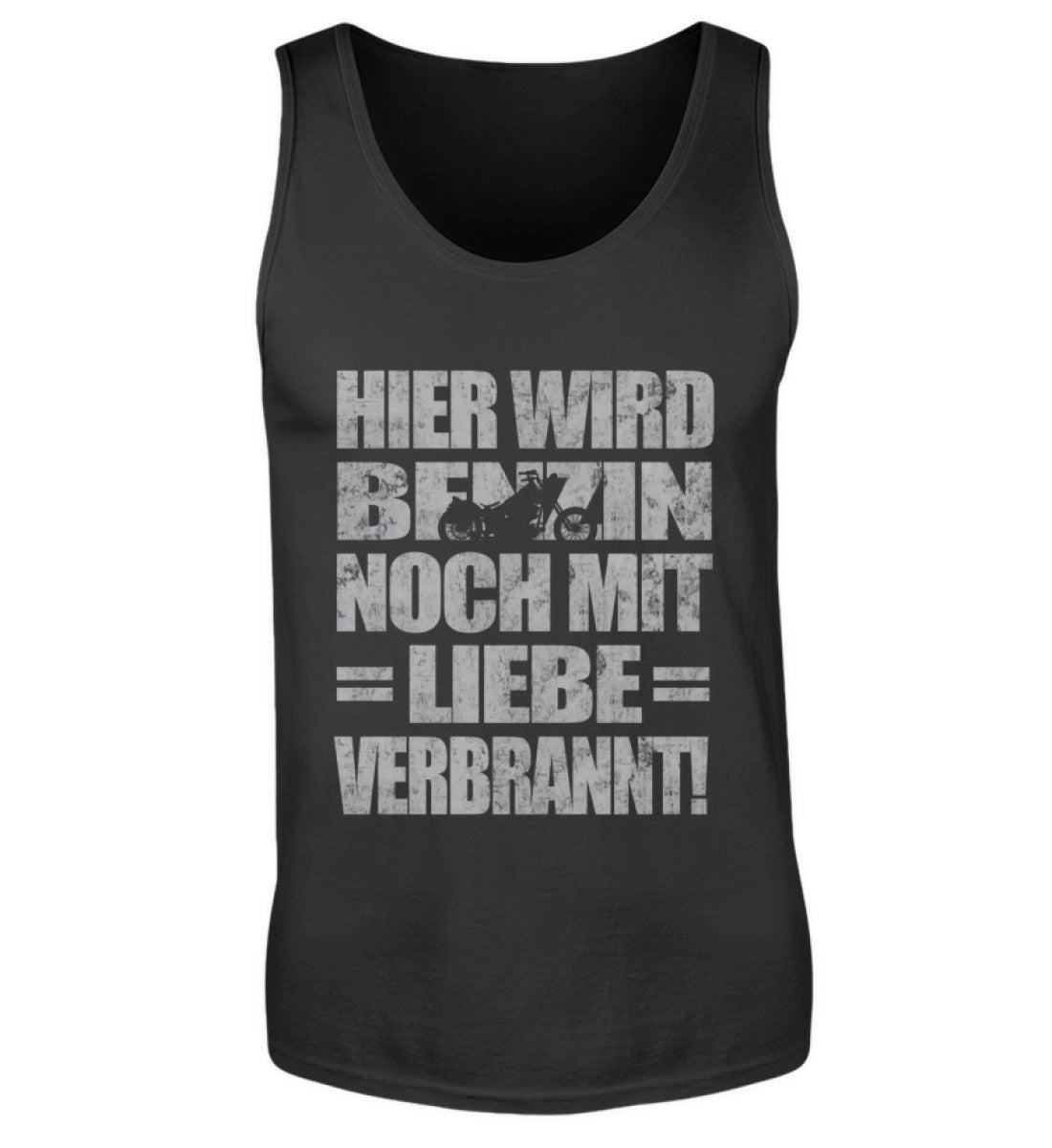 Ein Biker Tanktop für Motorradfahrer von Wingbikers mit dem Aufdruck, Hier wird Benzin noch mit Liebe verbrannt  - in schwarz.