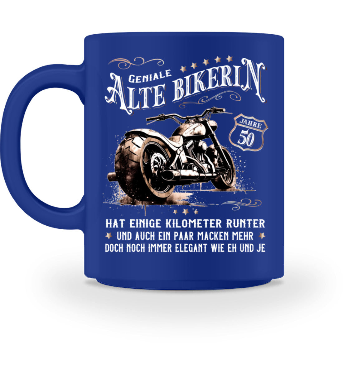 Eine Bikerin Geburtstags-Tasse für Motorradfahrerinnen, von Wingbikers, mit dem beidseitigen Aufdruck, Alte Bikerin - 50 Jahre - Einige Kilometer Runter - Doch elegant wie eh und je, in blau.