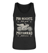 Ein Damen Tanktop für Motorradfahrerinnen von Wingbikers mit dem Aufdruck, Mir reichts, ich geh´ Motorrad fahren - in schwarz.