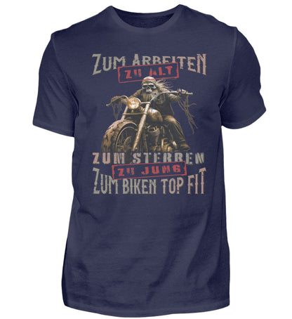 Ein Biker T-Shirt für Motorradfahrer von Wingbikers mit dem Aufdruck, Zum Arbeiten zu alt, zum Sterben zu jung - Zum Biken top fit- in navy blau.