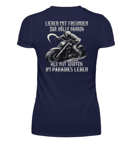 Ein T-Shirt mit V-Ausschnitt für Motorradfahrerinnen von Wingbikers mit dem Aufdruck, Lieber mit Freunden zur Hölle fahren, als mit Idioten im Paradies leben, als Back Print, in navy blau.