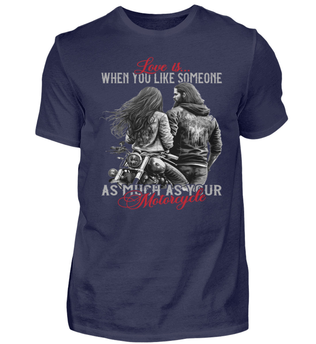 Ein T-Shirt für Motorradfahrer von Wingbikers, mit dem Aufdruck, Love is, When You Like Someone As Much As Your Motorcycle, in navy blau.