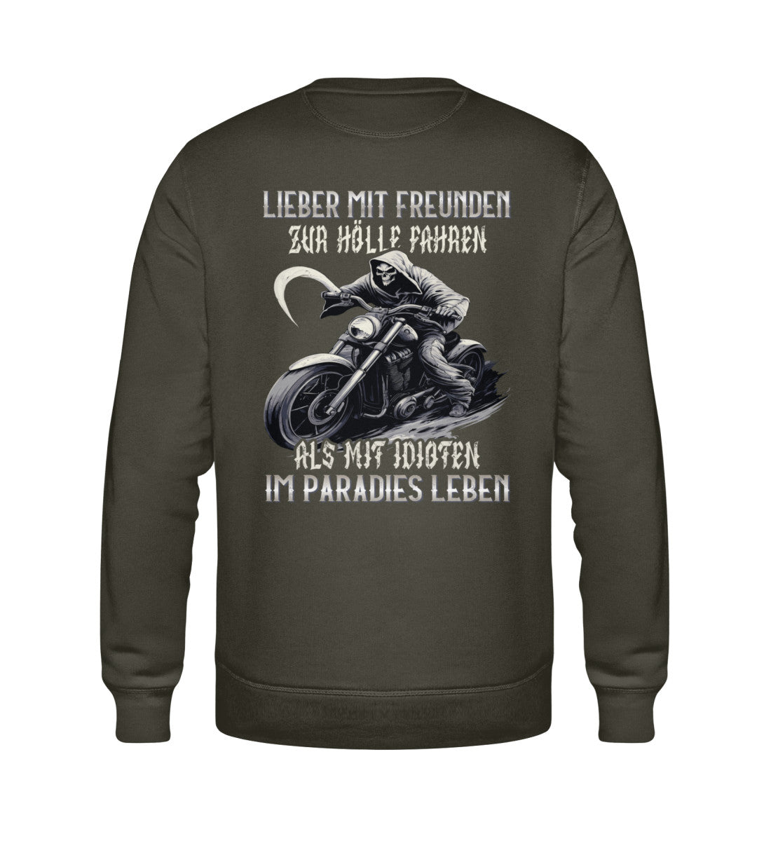 Ein Biker Sweatshirt für Motorradfahrer von Wingbikers mit dem Aufdruck, Lieber mit Freunden zur Hölle fahren, als mit Idioten im Paradies Leben, als Back Print - in khaki grün.