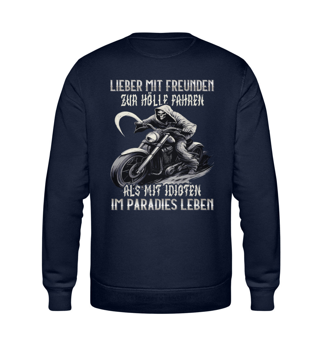 Ein Biker Sweatshirt für Motorradfahrer von Wingbikers mit dem Aufdruck, Lieber mit Freunden zur Hölle fahren, als mit Idioten im Paradies Leben, als Back Print - in navy blau.