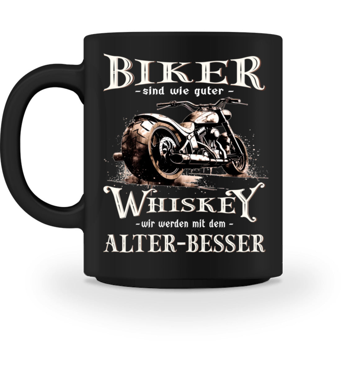 Eine Tasse für Motorradfahrer von Wingbikers, mit dem beidseitigen Aufdruck, Biker sind wie guter Whiskey - Wir werden mit dem Alter besser! - in schwarz.