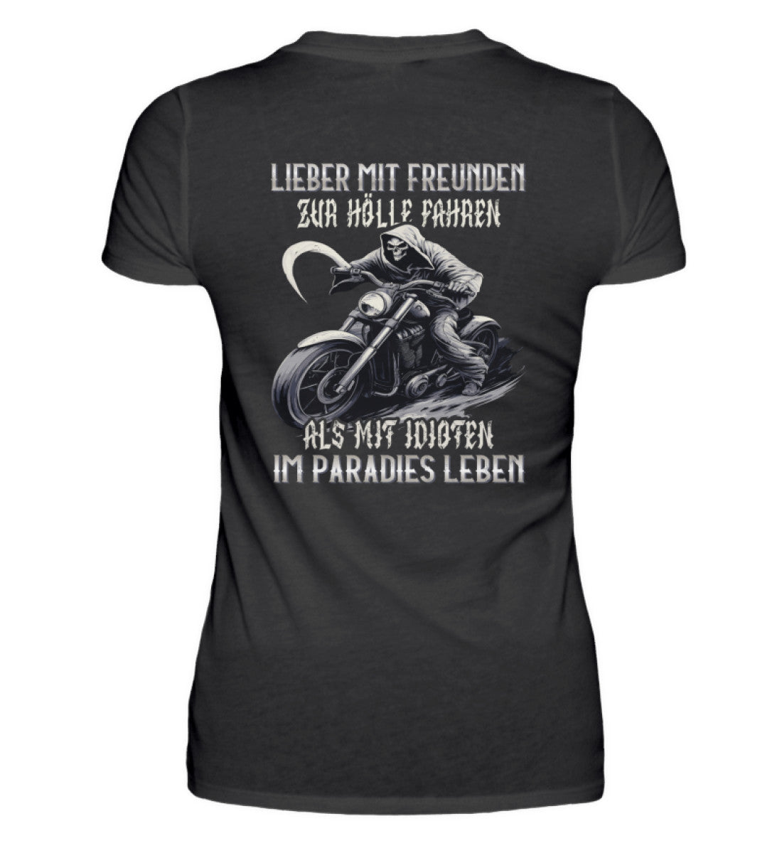 Ein T-Shirt für Motorradfahrerinnen von Wingbikers mit dem Aufdruck, Lieber mit Freunden zur Hölle fahren, als mit Idioten im Paradies leben, als Back Print, in schwarz.