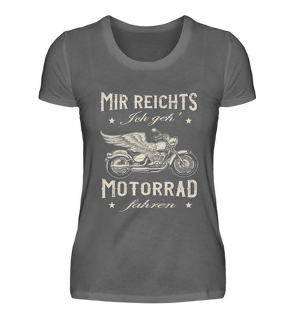 Ein Damen T-Shirt für Motorradfahrerinnen von Wingbikers mit dem Aufdruck, Mir reichts, ich geh´ Motorrad fahren - in dunkelgrau.