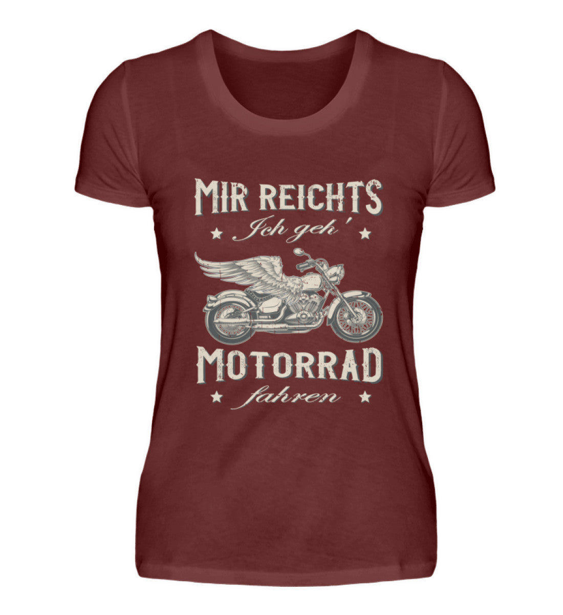 Ein Damen T-Shirt für Motorradfahrerinnen von Wingbikers mit dem Aufdruck, Mir reichts, ich geh´ Motorrad fahren - in weinrot.
