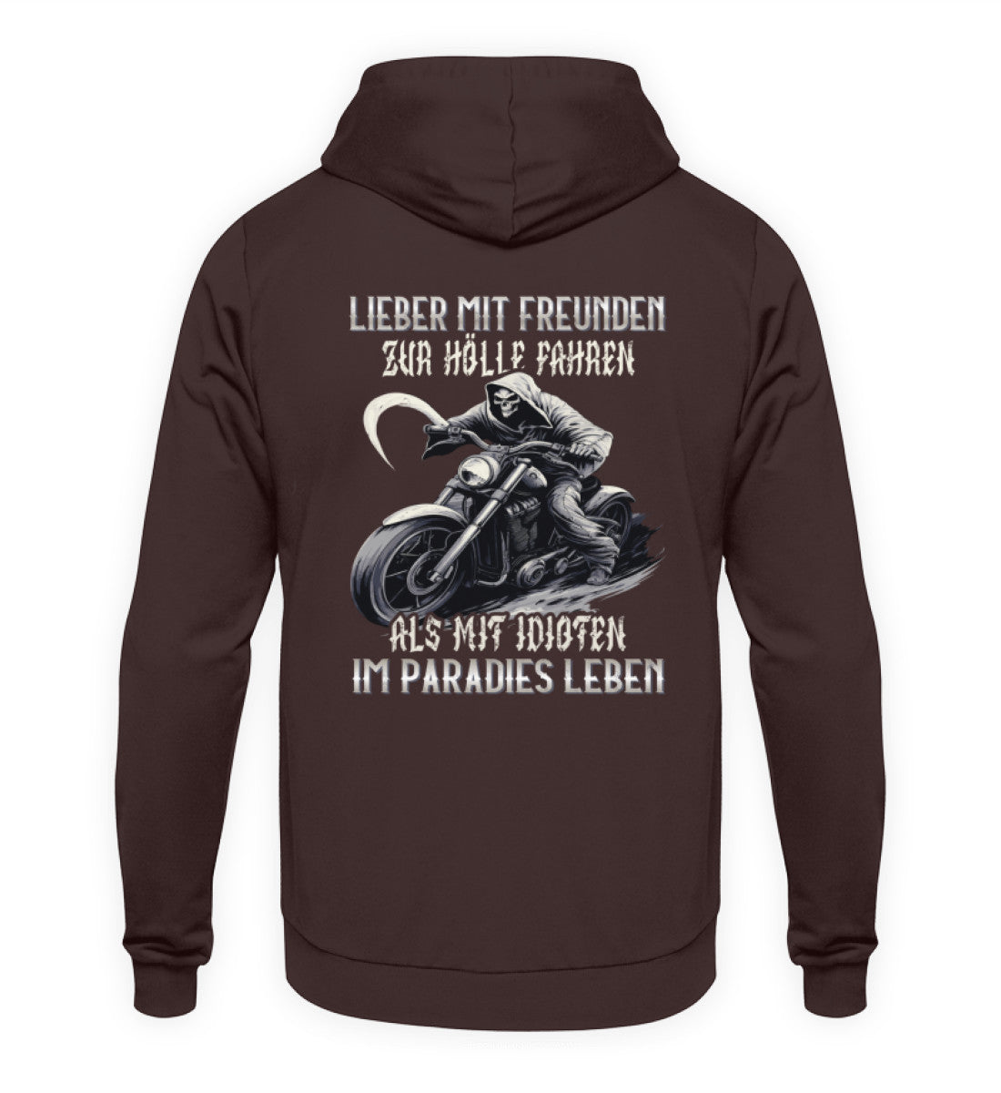 Biker Hoodie mit dem Aufdruck, Lieber mit Freunden zur Hölle fahren, als mit Idioten im Paradies leben, als Back Print in braun. 