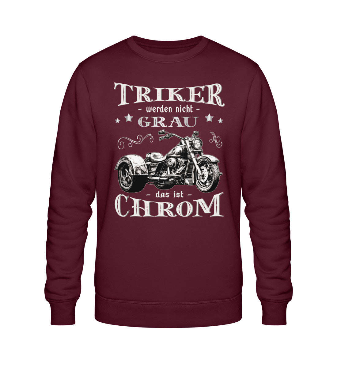 Ein Triker Sweatshirt für Trikefahrer von Wingbikers mit dem Aufdruck, Triker werden nicht grau - Das ist Chrom, in burgunder weinrot.