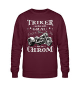 Ein Triker Sweatshirt für Trikefahrer von Wingbikers mit dem Aufdruck, Triker werden nicht grau - Das ist Chrom, in burgunder weinrot.