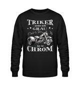 Ein Triker Sweatshirt für Trikefahrer von Wingbikers mit dem Aufdruck, Triker werden nicht grau - Das ist Chrom, in schwarz.